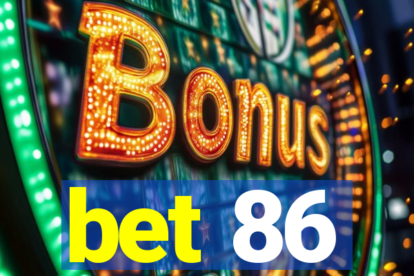 bet 86